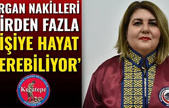 'Organ Nakilleri Birden Fazla Kişiye Hayat Verebiliyor'