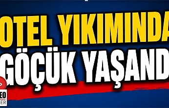 Otel Yıkımında Göçük Yaşandı