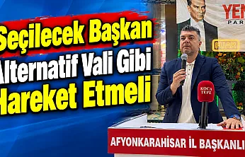 Seçilecek Başkan Alternatif Vali Gibi Hareket Etmeli