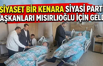 Siyaset Bir Kenara Siyasi Parti Başkanları Mısırlıoğlu İçin Geldi
