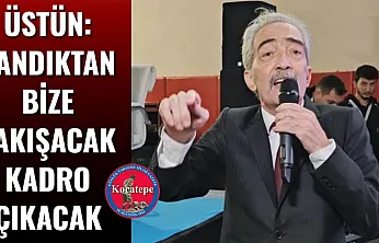 Üstün: Sandıktan Bize Yakışacak Kadro Çıkacak