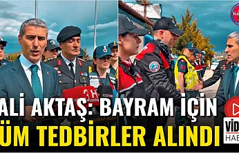 Vali Aktaş: Bayram İçin Tüm Tedbirler Alındı