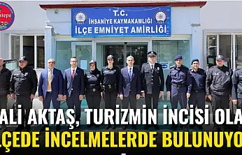 Vali Aktaş, Turizmin İncisi Olan İlçede İncelmelerde Bulunuyor