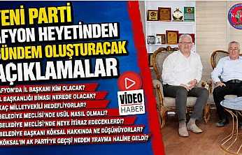 Yeni Parti Afyon Heyetinden Gündem Oluşturacak Açıklamalar