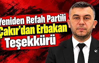 Yeniden Refah Partili Çakır'dan Erbakan Teşekkürü