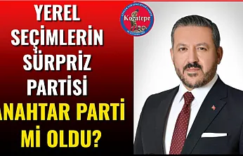 Yerel Seçimlerin Sürpriz Partisi Anahtar Parti mi Oldu?