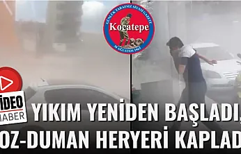 Yıkım Yeniden Başladı, Toz-duman Heryeri Kapladı