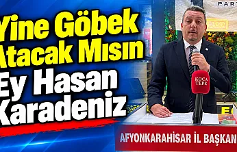 Yine Göbek Atacak Mısın Ey Hasan Karadeniz