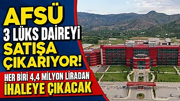 AFSÜ 3 Lüks Daireyi Satışa çıkarıyor! Her biri 4,4 Milyon Liradan İhaleye Çıkacak