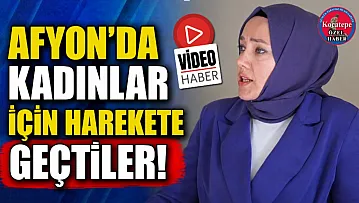 Afyon'da Kadınlar İçin Harekete Geçtiler!