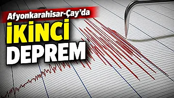 Afyonkarahisar-Çay'da ikinci Deprem