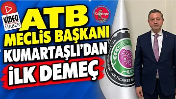 ATB Meclis Başkanı Kumartaşlı'dan İlk Demeç