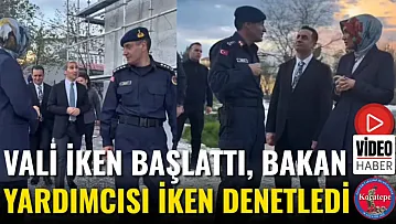 Vali İken Başlattı, Bakan Yardımcısı İken Denetledi