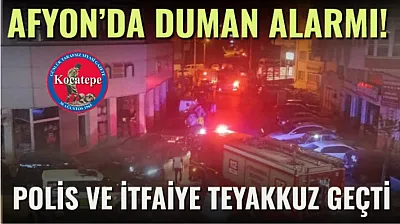 Afyon'da Duman Alarmı! Polis ve İtfaiye Teyakkuz Geçti