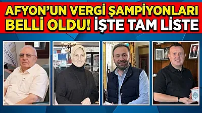 Afyon'un Vergi Şampiyonları Belli Oldu! İşte Tam Liste