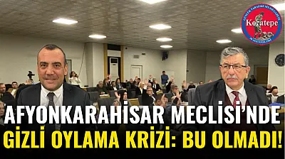 Afyonkarahisar Meclisi'nde Gizli Oylama Krizi: Bu Olmadı!