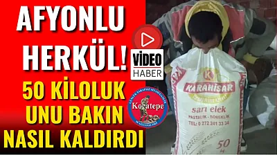 Afyonlu Herkül! 50 Kiloluk Unu Bakın Nasıl Kaldırdı