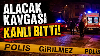Alacak Kavgası Kanlı Bitti!