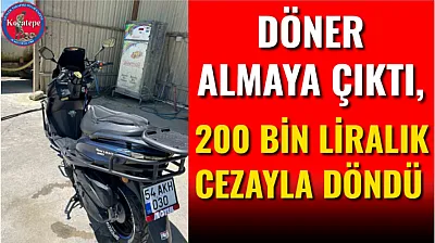 Döner Almaya Çıktı, 200 Bin Liralık Cezayla Döndü
