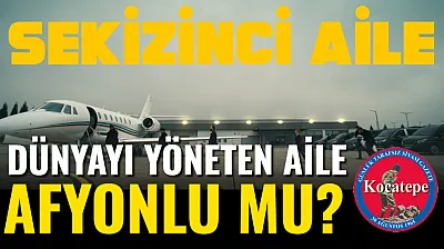 Dünyayı yöneten aile Afyonlu mu?