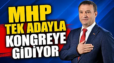 MHP Tek Adayla Kongreye Gidiyor