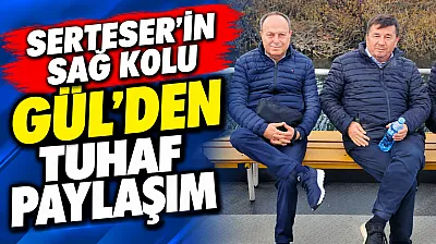 Serteser'in Sağ Kolu Gül'den Tuhaf Paylaşım