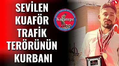 Sevilen Kuaför Trafik Terörünün Kurbanı