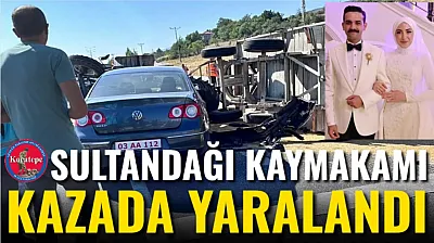 Sultandağı Kaymakamı Kazada Yaralandı