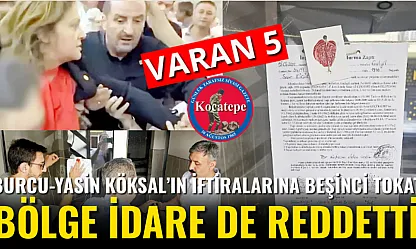 Burcu-Yasin Köksal'ın İftiralarına Beşinci Tokat: Bölge İdare de Reddetti