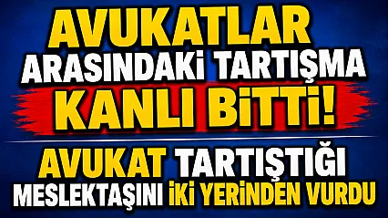 Avukatlar Arasındaki Tartışma Kanlı Bitti. Avukat Tartıştığı Meslektaşını İki Yerinden Vurdu