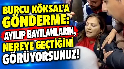 Burcu Köksal'a Gönderme: Ayılıp Bayılanların, Nereye Geçtiğini Görüyorsunuz!