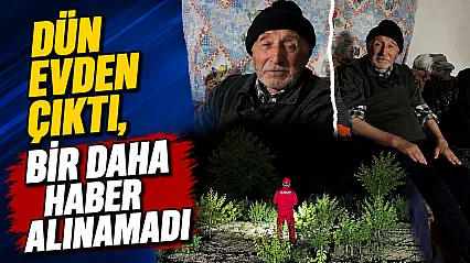 Dün Evden Çıktı, Bir Daha Haber Alınamadı