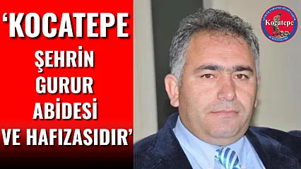 'Kocatepe Şehrin Gurur Abidesi Ve Hafızasıdır'