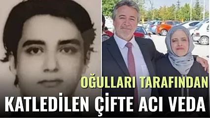 Oğulları tarafından katledilen çifte acı veda