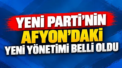 YENİ Parti Afyonkarahisar'da Faruk Duha Erhan'ın Listesi Belli Oldu