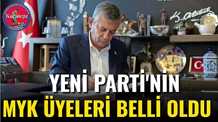 YENİ Parti'nin MYK Üyeleri belli oldu
