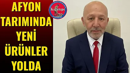 Afyon Tarımında Yeni Ürünler Yolda