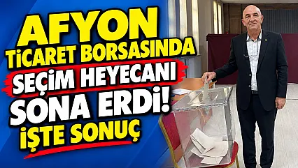 Afyon Ticaret Borsasında Seçim Heyecanı Sona erdi! İşte Sonuç
