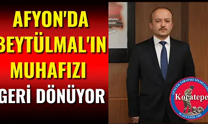 Afyon'da Beytülmal'ın Muhafızı Geri Dönüyor