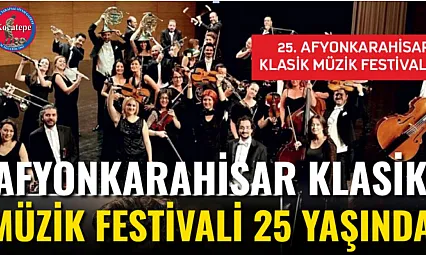 Afyonkarahisar Klasik Müzik Festivali 25 yaşında