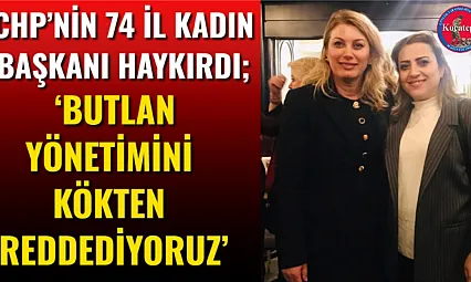 CHP'nin 74 İl Kadın Başkanı Haykırdı 'Butlan Yönetimini Kökten Reddediyoruz'