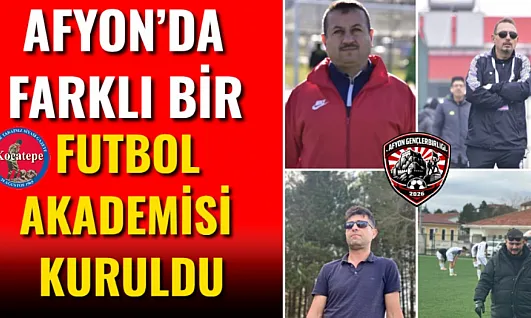 Afyon'da Farklı Bir Futbol Akademisi Kuruldu