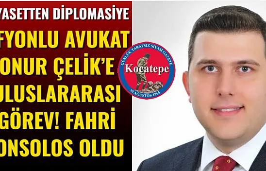 Afyonlu Avukat Onur Çelik'e Uluslararası Görev! Fahri Konsolos Oldu