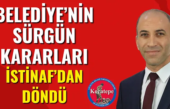 Belediye'nin Sürgün Kararları İstinaf'dan Döndü