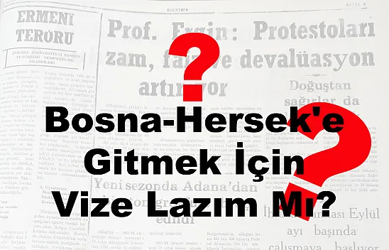 Bosna-Hersek’e Gitmek İçin Vize Lazım Mı?