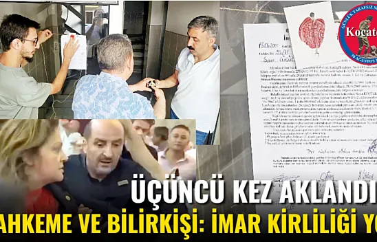 Üçüncü Kez Aklandık. Mahkeme ve Bilirkişi: İmar Kirliliği Yok