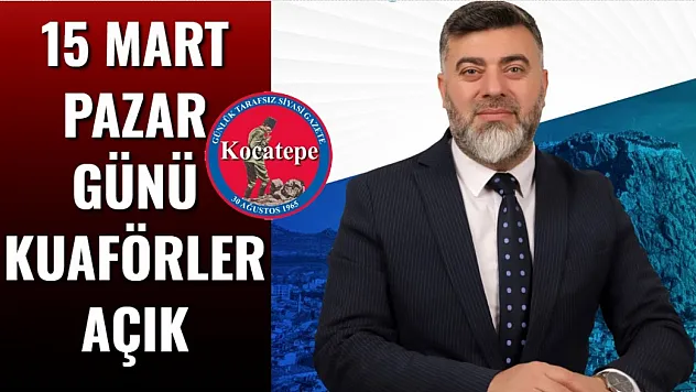 15 Mart Pazar Günü Kuaförler Açık