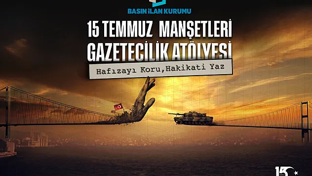 15 Temmuz Hain Darbe Girişimi'ni Manşetlere Taşıyacaklar
