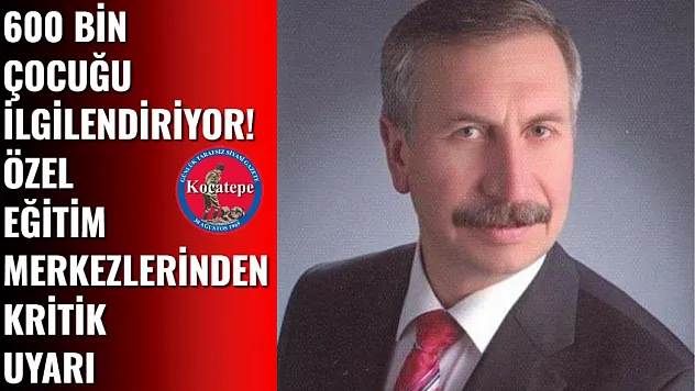600 Bin Çocuğu İlgilendiriyor! Özel Eğitim Merkezlerinden Kritik Uyarı