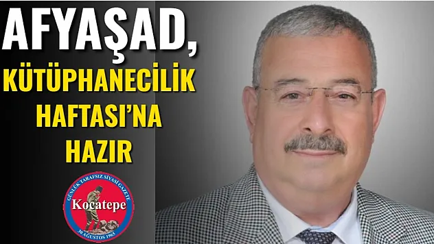 AFYAŞAD, Kütüphanecilik Haftası'na Hazır